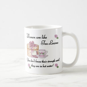 Vrouwen zijn net als Mok met Tea Leaves
