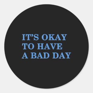 Vrouwen zijn oké om een slechte dag geestelijke ge ronde sticker