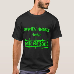 Vrouwen zijn ook vissers maar beter. cadeau idee t-shirt