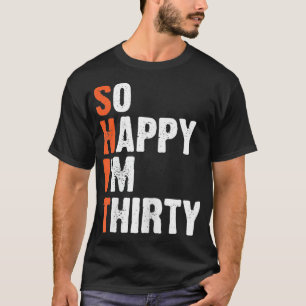 Vrouwen zo blij dat ik 30 shirt grappige 30e verja
