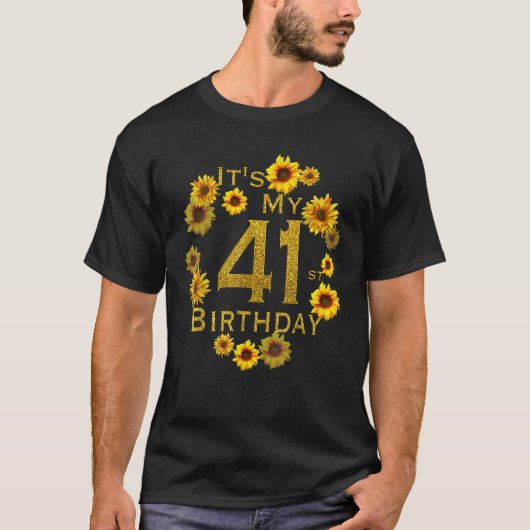 Vrouwen Zonnebloem Zijn Mijn 41e Verjaardag 41 Jaa T-shirt (Voorkant)