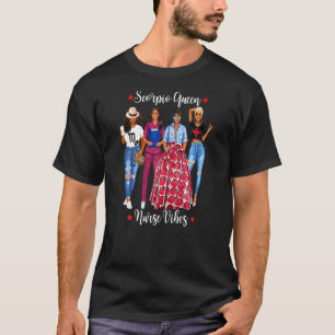 Vrouwen zwarte zuster Scorpio Queen Nurse Vibes No T-shirt