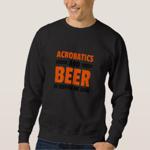 Vrouwenacrobatiek en bier houden me gezond Acro Trui