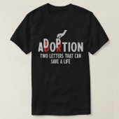 Vrouwenadoptie niet abortus twee letters sparen le t-shirt (Design voorkant)