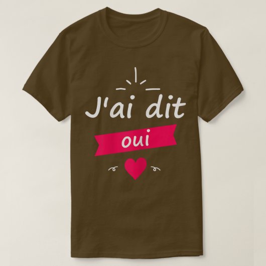 Vrouwencadeau voor Bride om J'ai te zijn: ja T-shirt (Design voorkant)