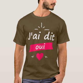 Vrouwencadeau voor Bride om J'ai te zijn: ja T-shirt