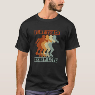 Vrouwenflattrack derby Love Quote voor een roller T-shirt