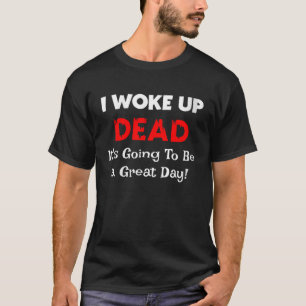 Vrouwengrappig dat ik wakker werd en dat het een g t-shirt