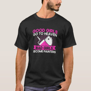 Vrouwenhuis Verdediger schilder Bad Girls wordt Pa T-shirt