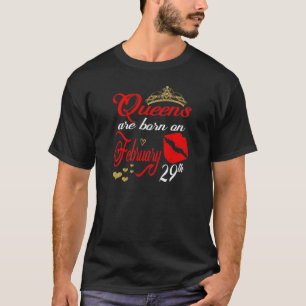 Vrouwenkoninginnen worden geboren op 29 februari. t-shirt