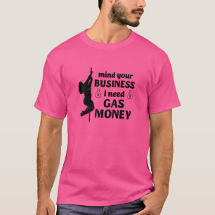 Vrouwenprijzen voor uw bedrijf: ik heb geld nodig t-shirt