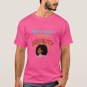 Vrouwenrechten en feminisme citeren gelijkheid t-shirt