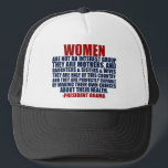 Vrouwenrechten Obama Quote Trucker Pet<br><div class="desc">Pro Choice Vrouwen zullen dit ontwerp waarderen. Vrouwen zijn geen belangengroep. Het zijn moeders,  dochters,  zussen en vrouwen. Ze zijn de helft van dit land en ze zijn heel goed in staat om hun eigen keuzes te maken over hun gezondheid. Een President Obama citeert over vrouw kiezers.</div>