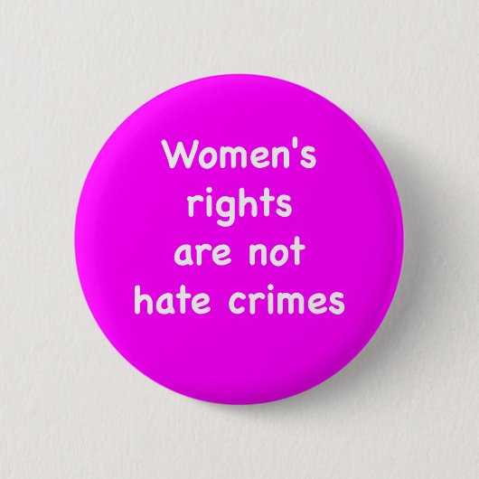 Vrouwenrechten zijn geen haatmisdrijven ronde button 5,7 cm (Voorkant)