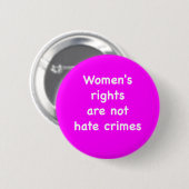 Vrouwenrechten zijn geen haatmisdrijven ronde button 5,7 cm (Voorkant /achterkant)