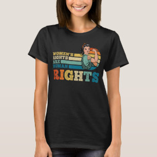 Vrouwenrechten zijn mensenrechtenactiviste pro-Cho T-shirt