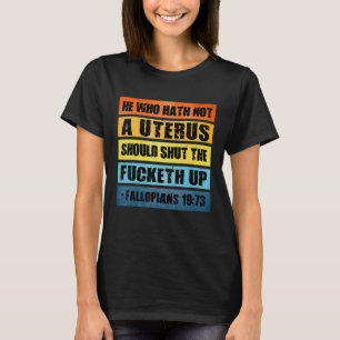Vrouwenrechten zonder baarmoeder Roe feminisme haa T-shirt