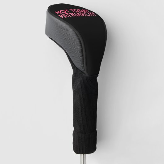 Vrouwenrechtenfeministe - vandaag niet, patriarchi golfheadcover (Schuin)