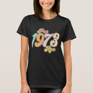 Vrouwenrechtenfeministische protesten Pro Roe 1973 T-shirt