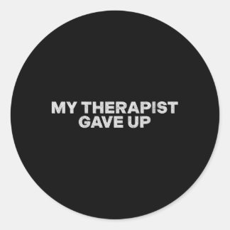Vrouwentherapeut Heeft Het Opgegeven Funny Sarcast Ronde Sticker