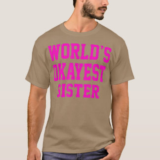 Vrouwenwerelden Okayest Sisterfor Girls T-shirt