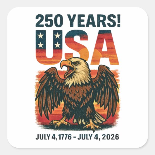 VS 250 jaar – Patriottische Bald Eagle 4 juli 2026 Vierkante Sticker (Voorkant)