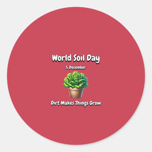 Vuil doet dingen groeien. Wereldbodemdag (WSD). Ronde Sticker (Voorkant)
