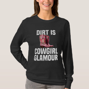 Vuil Is Cowgirl Glamour Westerse Paardrijders 8 T-shirt