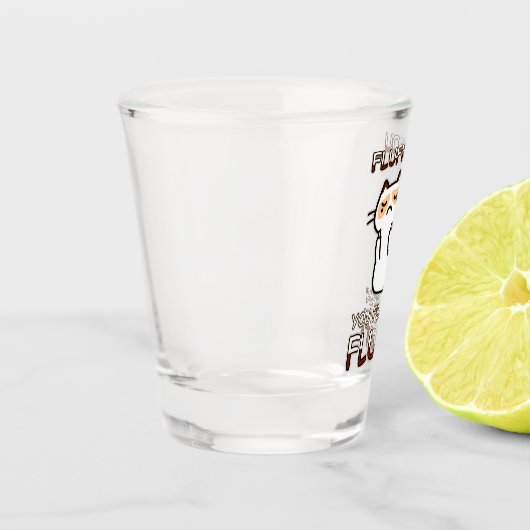 Vuil je, jij fluffin. shot glas (Links)