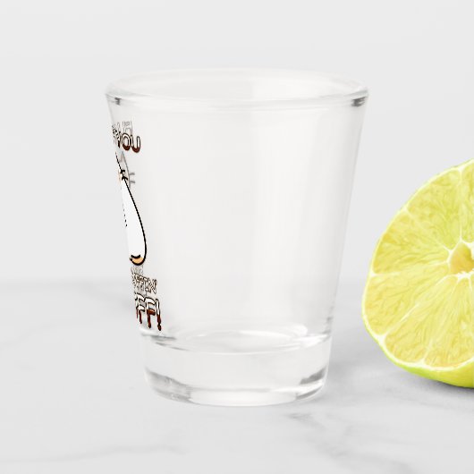 Vuil je, jij fluffin. shot glas (Rechts)