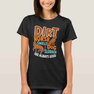 Vuil paard geur & hond Slobber Paard Eigenaar T-shirt