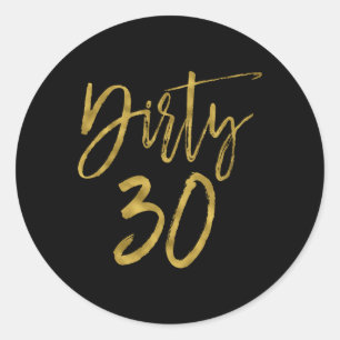 Vuile 30   Dirty Thirty Ronde Sticker