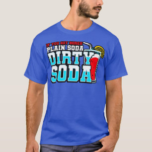 Vuile frisdrank Als je je verveelt met gewone fris T-shirt
