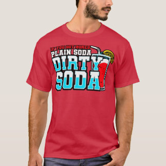 Vuile frisdrank Als je je verveelt met gewone fris T-shirt