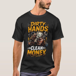 Vuilige handen schone centen Geschenk voor monteur T-shirt