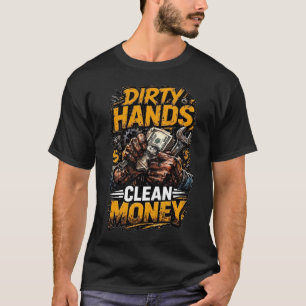 Vuilige handen schone centen Geschenk voor monteur T-shirt