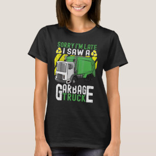 Vuilnisdag Sorry dat ik laat ben Ik zag een vuilni T-shirt