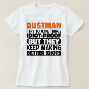 Vuilnisman Ik Probeer Dingen Grappig Te Maken Uits T-shirt