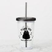 Vuilt u met fluffin Fluff Kitty Cat Acryl Drinkbeker (Voorkant)
