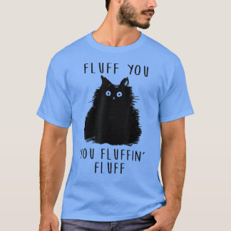 Vuilt u uw fluffin flauwekul zwarte kat t-shirt