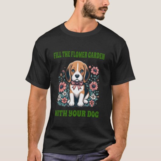 Vul bloementuin Beagle hond leuk gezegde kinderen T-shirt (Voorkant)