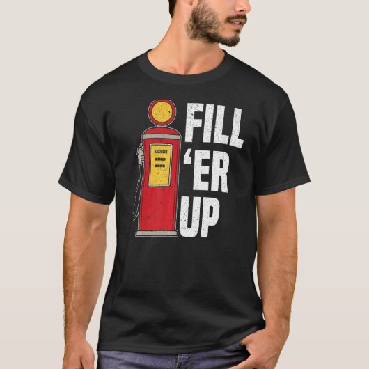Vul de Er op het gasstation Attendant Gas Pump Gas T-shirt (Voorkant)