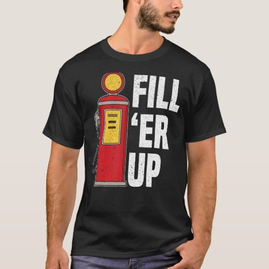 Vul de Er op het gasstation Attendant Gas Pump Gas T-shirt (Voorkant)