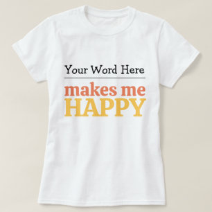 Vul het lege "Maakt me Gelukkig" vetgedrukte typog T-shirt