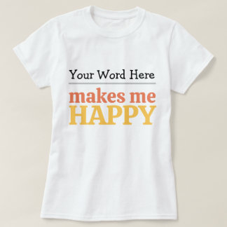 Vul het lege "Maakt me Gelukkig" vetgedrukte typog T-shirt