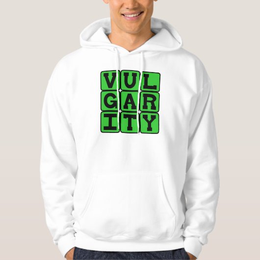 Vulgair, Geen smaak Hoodie (Voorkant)