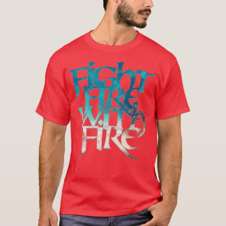 Vuur bestrijden met vuur 1 t-shirt