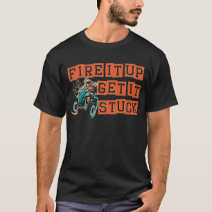 Vuur het op, laat het vastzitten voor een Quad ATV T-shirt