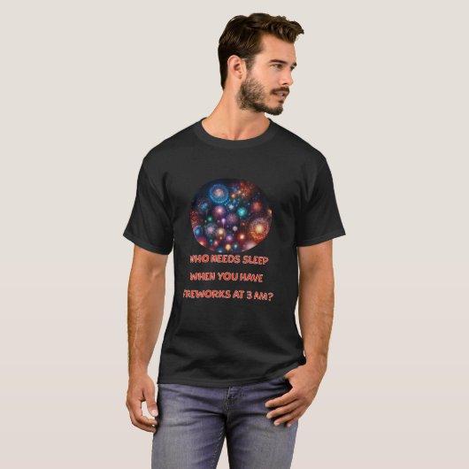 Vuurwerk 3 AM Humor Ruisklacht Late Night Di T-shirt (Voorkant volledig)