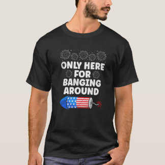 Vuurwerk ALLEEN HIER VOOR HET BONKEN ROND grappige T-shirt